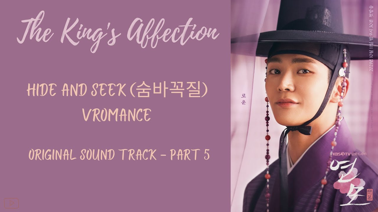 The King's Affection OST, Hide and Seek by VROMANCE is now