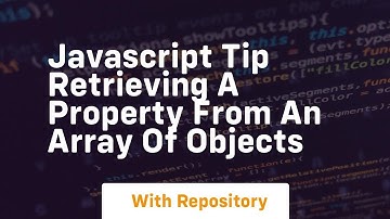 Javascript tip retrieving a property from an array of objects