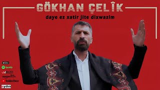 Gökhan Çelik - Dayê Ez Xatir Jite Dixwazim Resimi