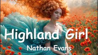 Nathan Evans – Highland Girl (Lyrics) 💗♫