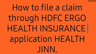 how to file a claim through HDFC ERGO, application Health jinn. for any support call 9999067007. screenshot 1