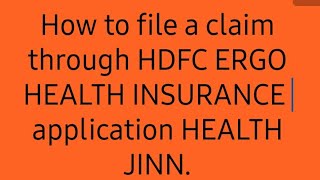 how to file a claim through HDFC ERGO, application Health jinn. for any support call 9999067007. screenshot 2