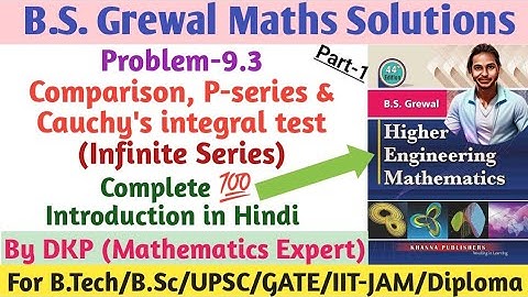 B.S. Grewal- Problem: 9.3 || Comparison test & Cauchy