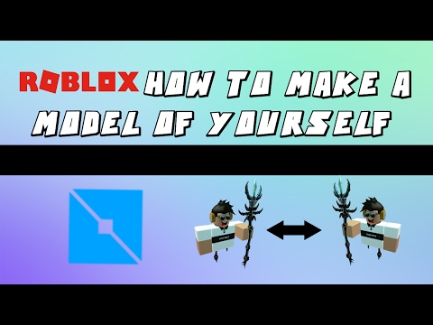 2017 Roblox How To Make A Model Of Yourself Youtube - barren hacks roblox