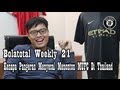 Bolatotal weekly 21  kenapa pangeran menyesal menonton mufc di thailand