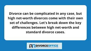 Key Differences Between High Net-Worth and Standard Divorce Cases