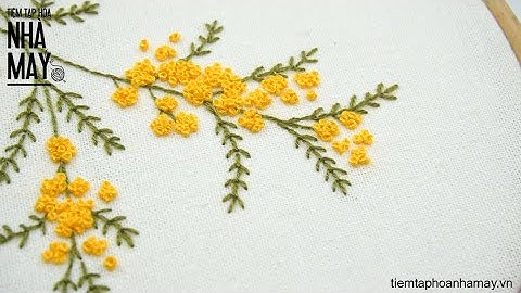 Thêu hoa Mimosa cho người mới bắt đầu | Nguyên liệu thêu: tiemtaphoanhamay.vn
