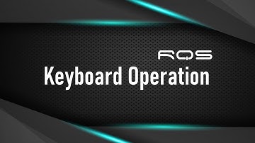 RQS Video Tutorial | Keyboard Operation