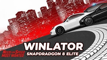 WINLATOR | SNAPDRAGON 8 ELITE | NEED FOR SPEED MOST WANTED 2012