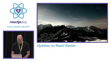 Updates on React Router - Michael Jackson - reactjsday 2018