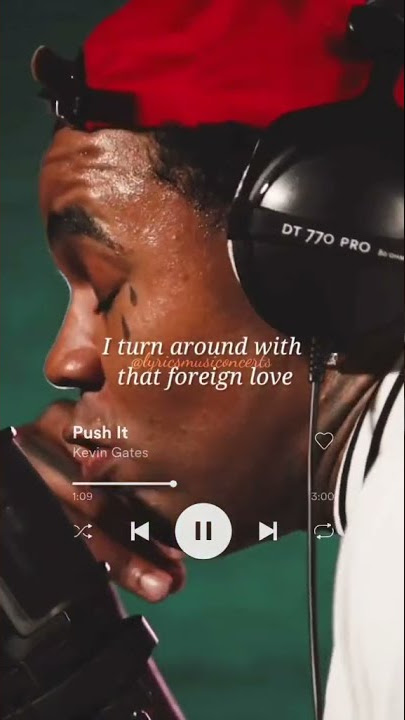 Push it lyrics --- Kevin Gates