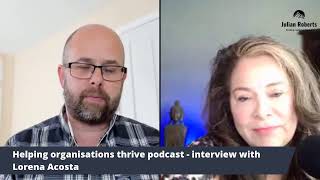 Helping organisations thrive podcast - interview with Lorena Acosta