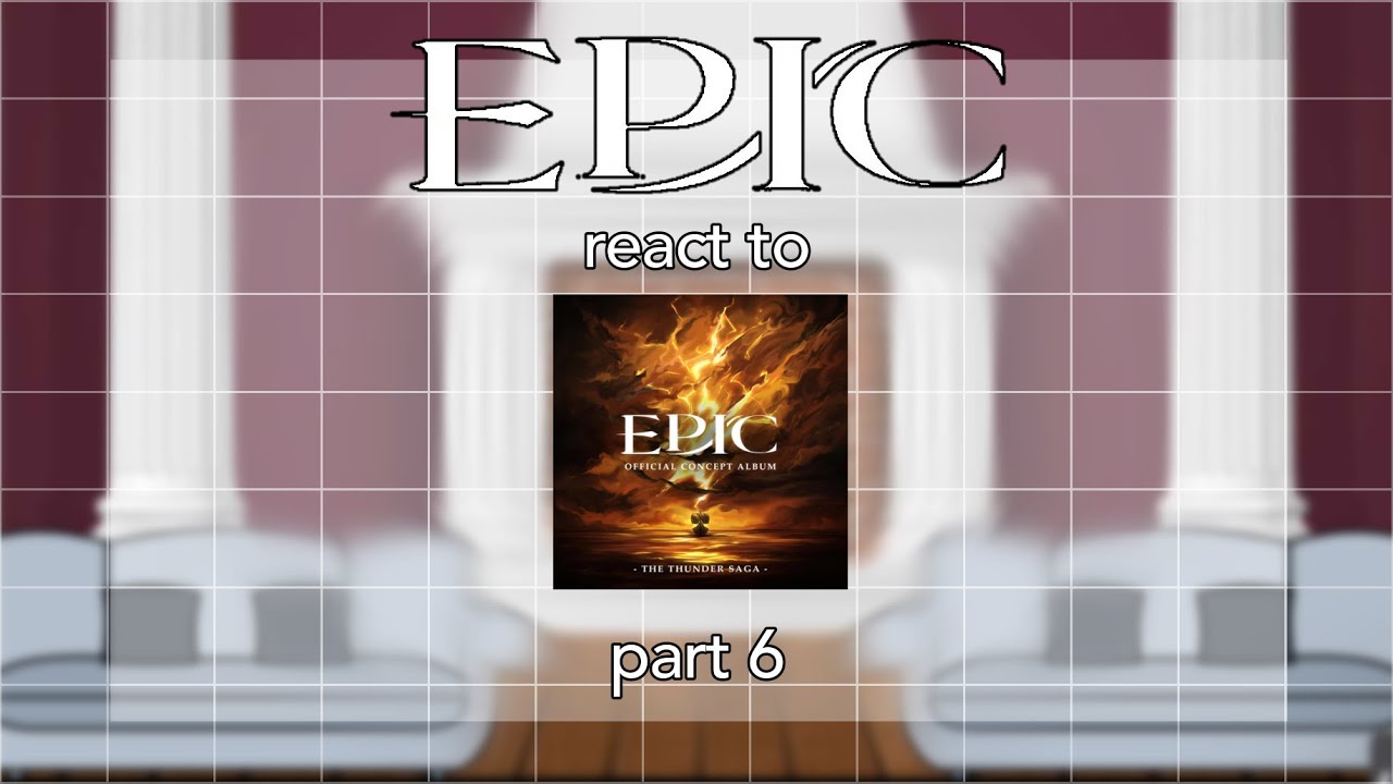 EPIC the Musical react | Pt 6: The Thunder Saga | Itz_Ashh-0
