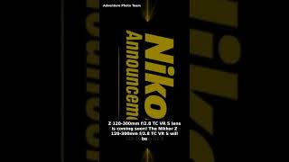 The Nikon Nikkor Z 120-300mm f/2.8 TC VR S lens is coming next, then the Nikon Z70 in Nove #Shorts