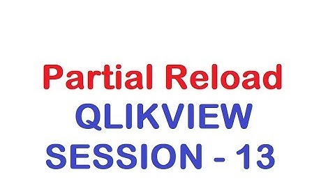 Partial Reload - QlikView Tutorial - Session 13