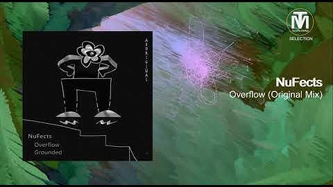 NuFects - Overflow (Original Mix) [ABORIGINAL]