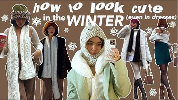 how to STILL look cute in the winter (no, you don