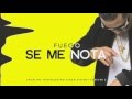 Fuego Se Me Nota HD BASS BOOST mp3