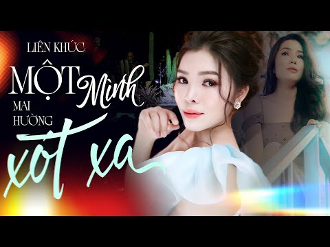 Liên khúc Tình Ca Lam Phương: Một Mình - Xót Xa | Tiếng hát Mai Hường - Nhạc Trữ Tình Sâu Lắng