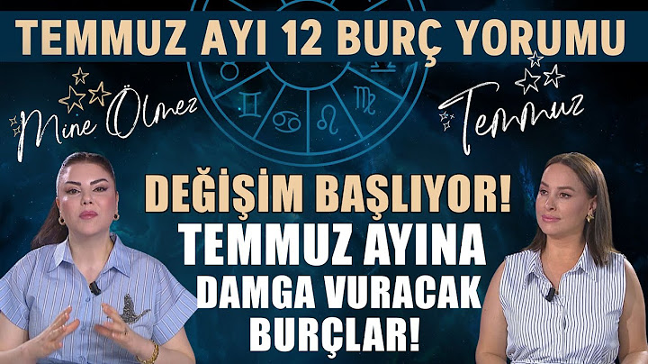 MİNE ÖLMEZ TEMMUZ AYI 12 BURÇ YORUMU! DEĞİŞİM BAŞLIYOR! TEMMUZ AYINA DAMGA VURACAK BURÇLAR!