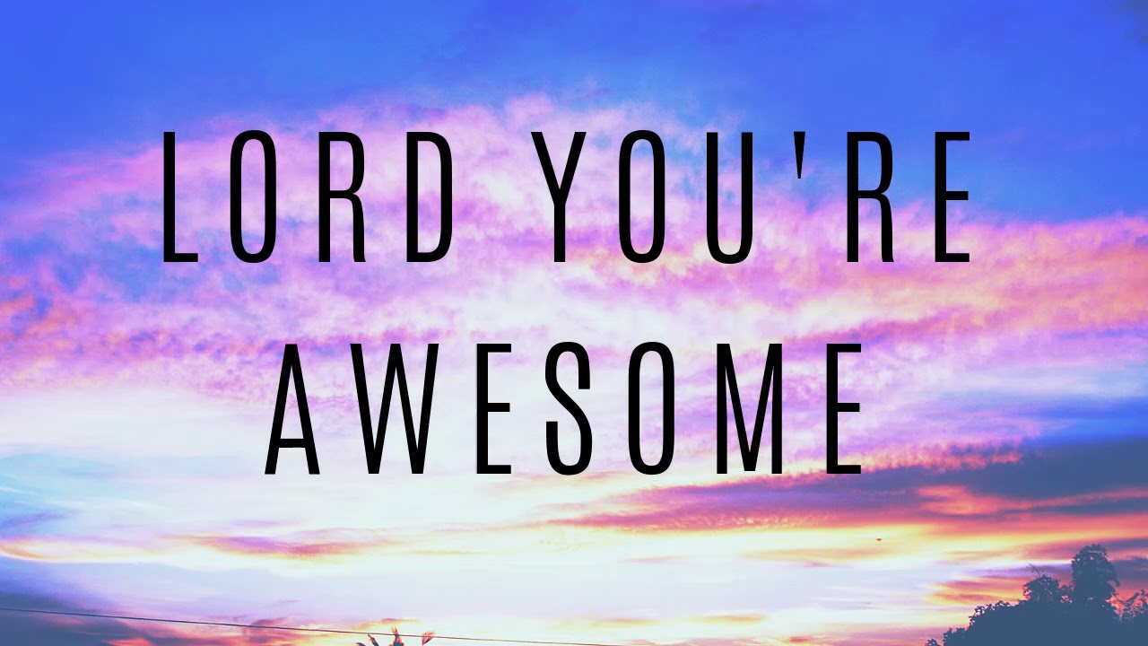 Lord You re Awesome Click Track William Murphy YouTube Lord you re awesome click track william murphy youtube