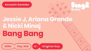 Bang Bang - Jessie J, Ariana Grande, Nicki Minaj (Karaoke Acoustic)
