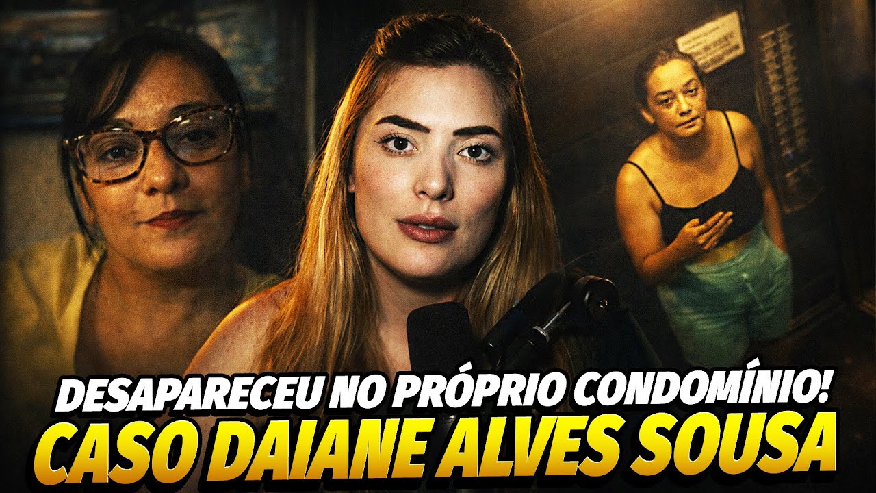 ELA DESAPARECEU APÓS DESCER AO SUBSOLO DO PRÓPRIO CONDOMÍNIO! Caso Daiane Alves Souza