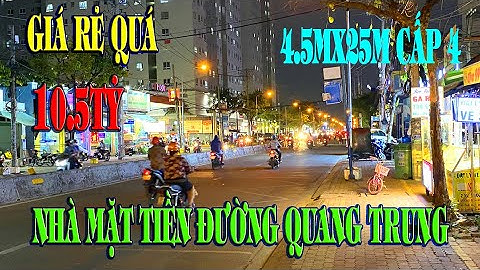 Ngộp Bank|Bán nhà mặt tiền Đường quang trung 40m |4.5 x 25m Cấp 4 |Giá 10.5 Tỷ|
