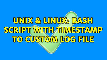 Unix & Linux: Bash Script with Timestamp to Custom Log File