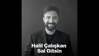 Halil Çalışkan & X - Ender - Sal Gitsin (Prod.halil Çalışkan)