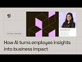 How AI turns employee insights into real business impact