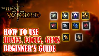 [NO REST FOR THE WICKED] Beginner's guide How To Use Runes, FOCUS & GEMS To Your Advantage