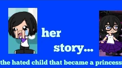 The hated child that became a princess