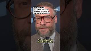 Seth Rogen says on-screen chemistry doesn’t always match real-life relationships