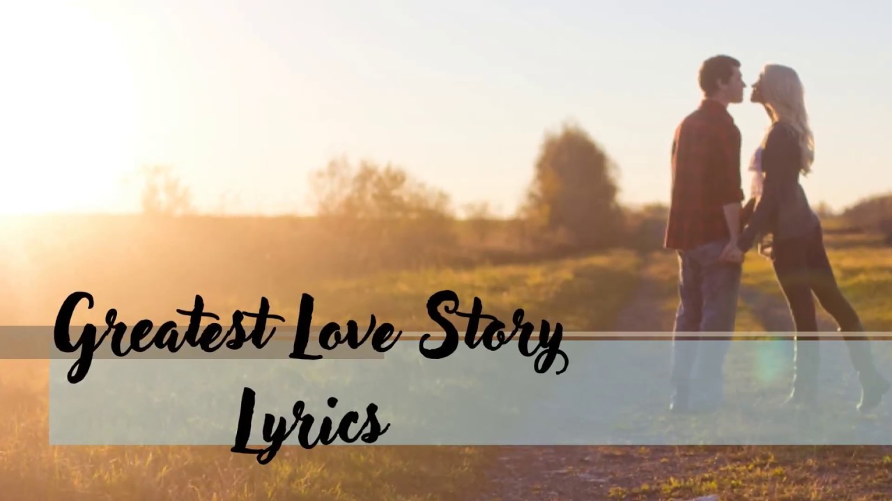 Greatest Love Story Lyrics-Lanco