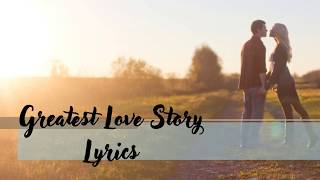 Greatest Love Story Lyrics-Lanco