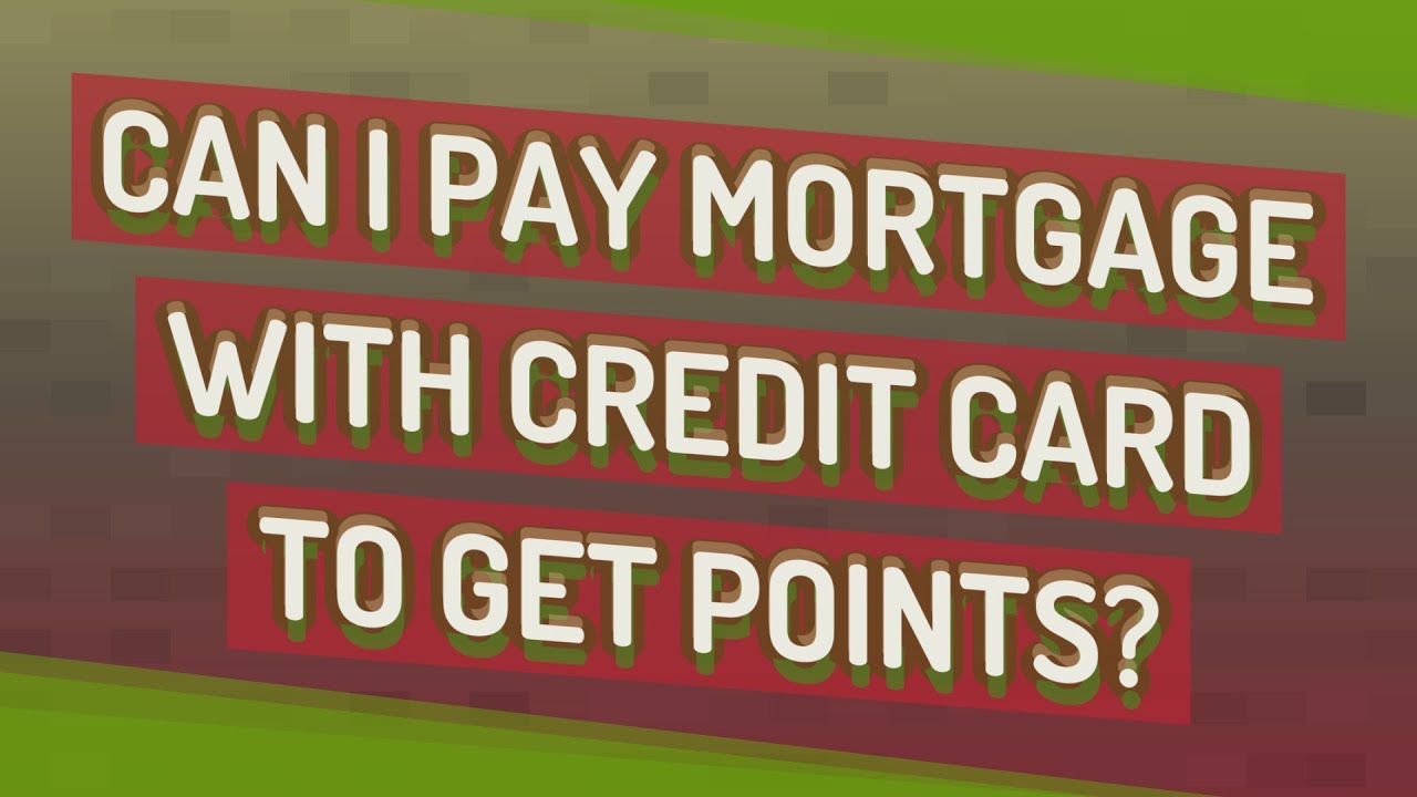 Can I Pay Mortgage With Credit Card To Get Points YouTube can-i-pay-mortgage-with-credit-card-to-get-points-youtube