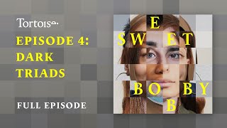 Episode 4: Dark triads | Sweet Bobby | Full podcast episode