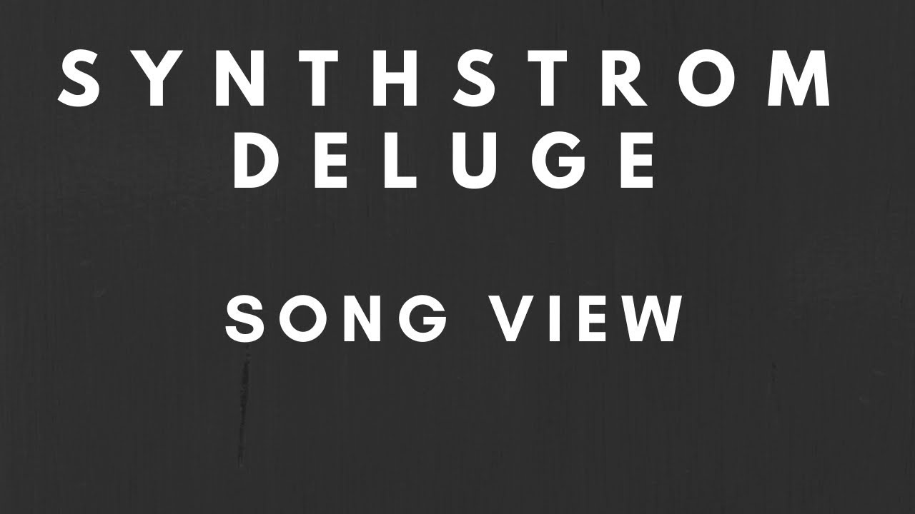 Tutorial - Synthstrom Deluge - Song View