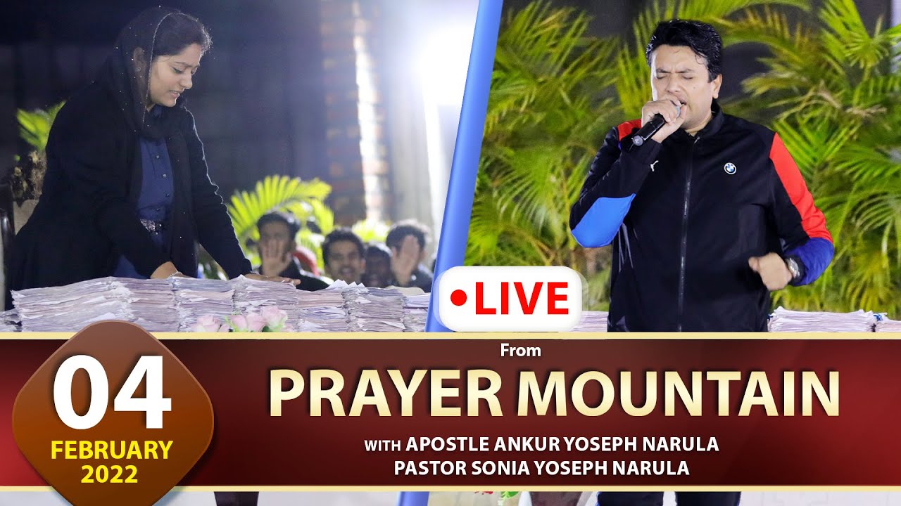 Apostle Ankur Yoseph Narula ji LIVE from Prayer Mountain || (04-02-2022)