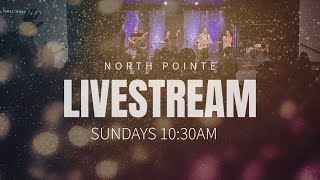 North Pointe Livestream | May 24, 2026