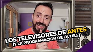 TELEVISORES DE ANTES (y la programación de la tele) | PERDÓN, CENTENNIALS