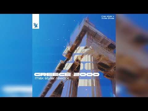 Max Styler & Three Drives - Greece 2000 (Max Styler Extended Rework)