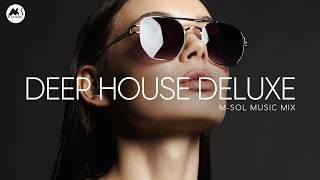 Deep House Deluxe - Luxury Deep House & Chillout Mix 2026 | M-Sol Music