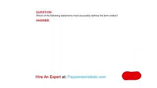 Which Of The Following Statements Most Accurately Defines The Term Unities