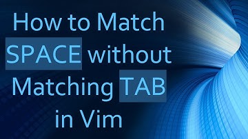 How to Match SPACE without Matching TAB in Vim