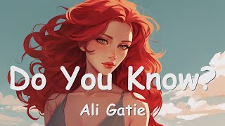 Vignette de la vidéo "Ali Gatie – Do You Know (Lyrics) 💗♫"