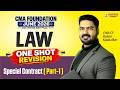 CMA Foundation Law | One Shot Revision | Special Contract Part 1 | June 26 Exam | CMA CS Rohan Sir