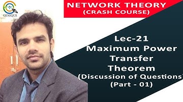 Lecture 21 I Question Discussion on MPT I Part 01 I Network Theory I GATE I Genique Education