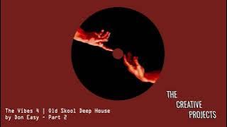 The Vibes 4 | Old Skool Deep House mix by Don Easy - Part 2